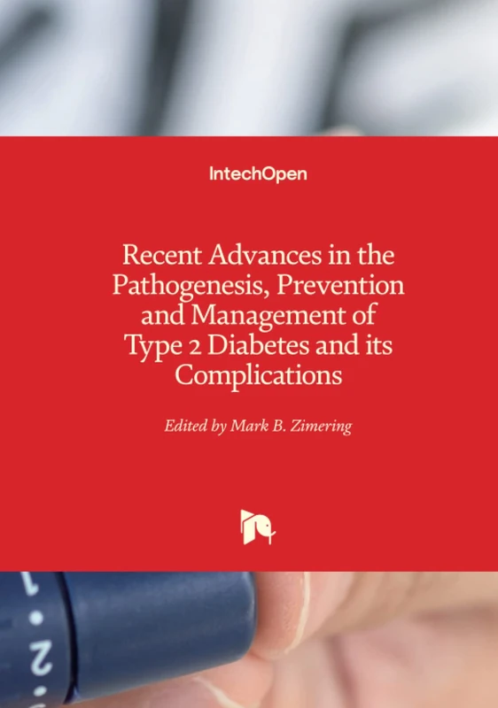Recent Advances in the Pathogenesis, Prevention and Management of Type 2 Diabetes and its Complications