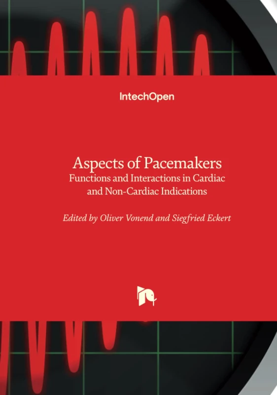 Aspects of Pacemakers - Functions and Interactions in Cardiac and Non-Cardiac Indications