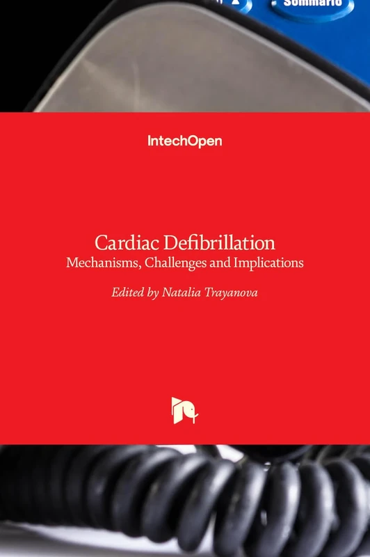 Cardiac Defibrillation - Mechanisms, Challenges and Implications