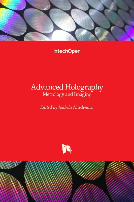 IntechOpen Advanced Holography - Metrology and Imaging Book