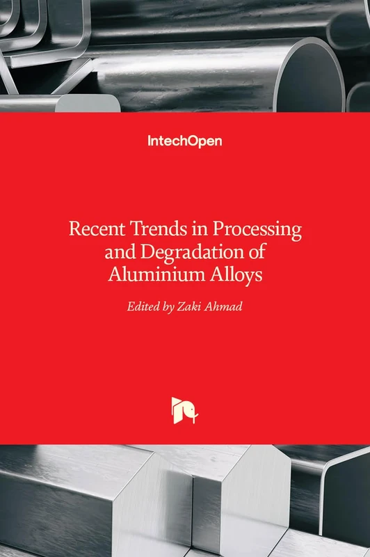 Recent Trends in Processing and Degradation of Aluminium Alloys