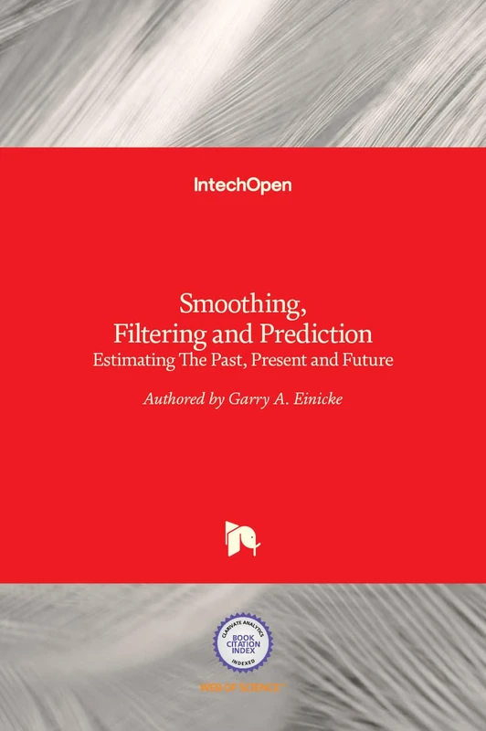 Smoothing, Filtering and Prediction - Estimating The Past, Present and Future