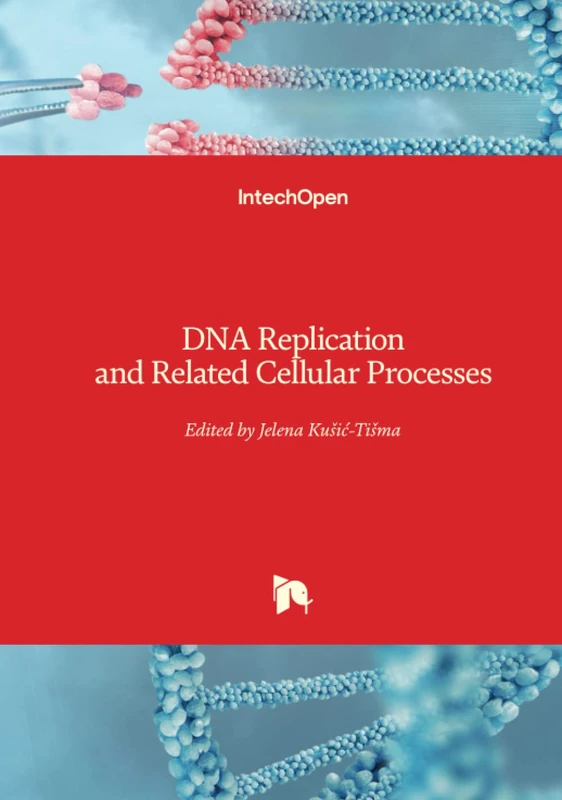 IntechOpen DNA Replication and Related Cellular Processes Book