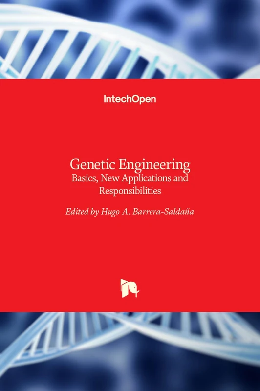 Genetic Engineering - Basics, New Applications and Responsibilities