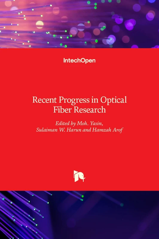 Recent Progress in Optical Fiber Research - IntechOpen Book