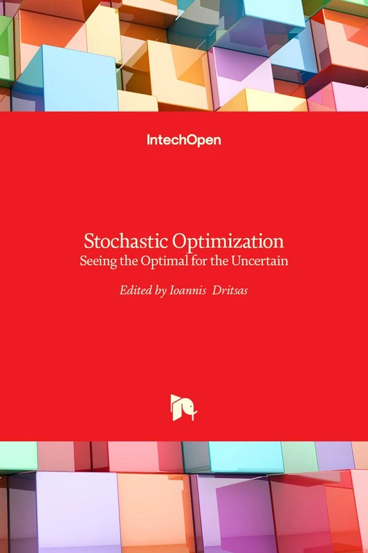 IntechOpen Stochastic Optimization - Seeing the Optimal for the Uncertain