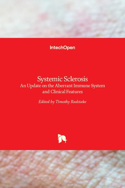 Systemic Sclerosis - An Update on the Aberrant Immune System and Clinical Features