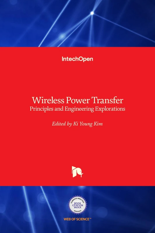 Wireless Power Transfer - Principles and Engineering Explorations