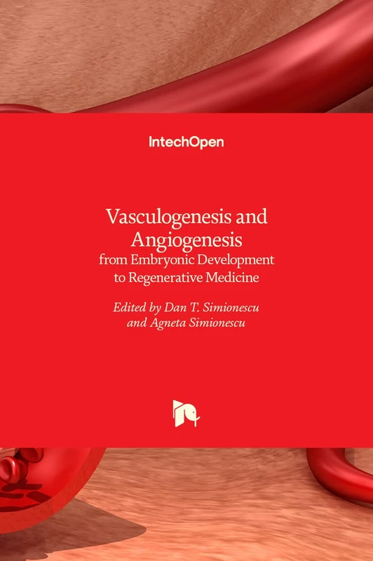Vasculogenesis and Angiogenesis - from Embryonic Development to Regenerative Medicine
