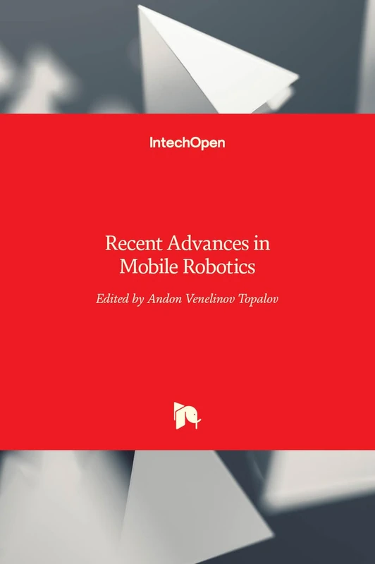 IntechOpen Recent Advances in Mobile Robotics - Engineering Book