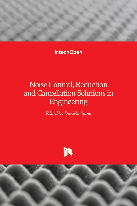 Noise Control, Reduction and Cancellation Solutions in Engineering