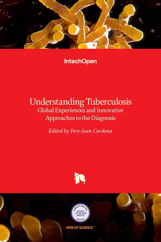 Understanding Tuberculosis: Global Experiences and Innovative Approaches to the Diagnosis