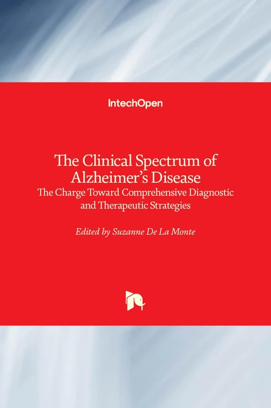 The Clinical Spectrum of Alzheimer's Disease -The Charge Toward Comprehensive Diagnostic and Therapeutic Strategies