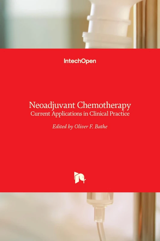 Neoadjuvant Chemotherapy - Current Applications in Clinical Practice