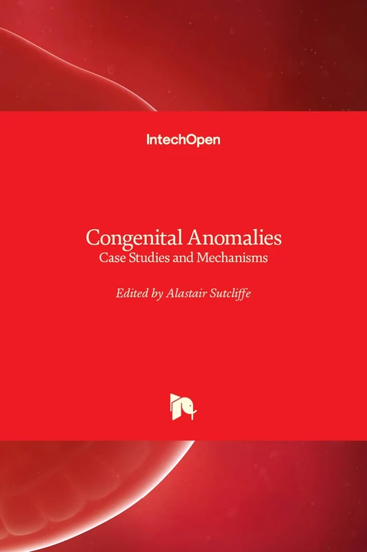 Congenital Anomalies - Case Studies and Mechanisms