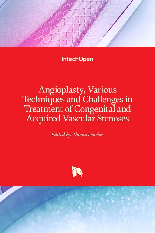 Angioplasty, Various Techniques and Challenges in Treatment of Congenital and Acquired Vascular Stenoses