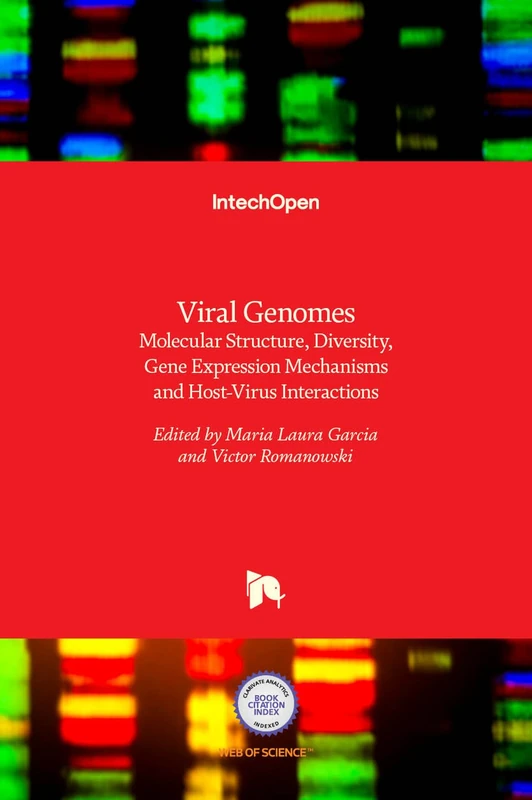 Viral Genomes - Molecular Structure, Diversity, Gene Expression Mechanisms and Host-Virus Interactions
