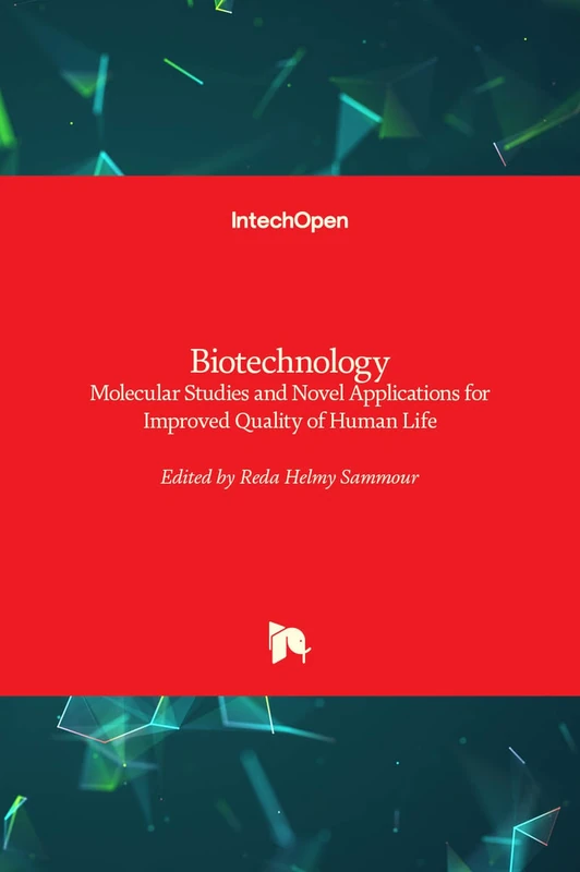Biotechnology - Molecular Studies and Novel Applications for Improved Quality of Human Life