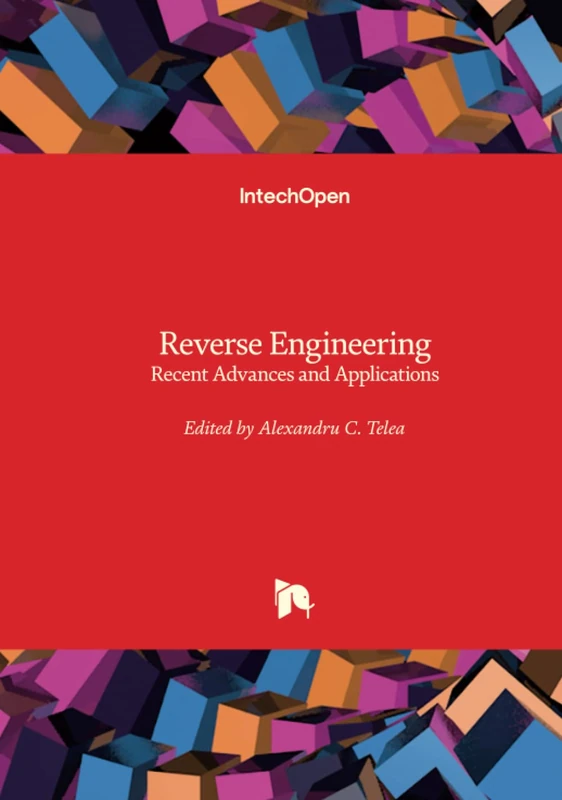 Reverse Engineering - Recent Advances and Applications