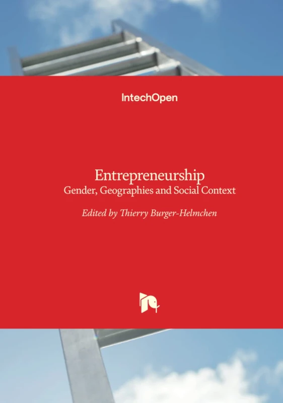 IntechOpen Entrepreneurship - Gender, Geographies and Social Context