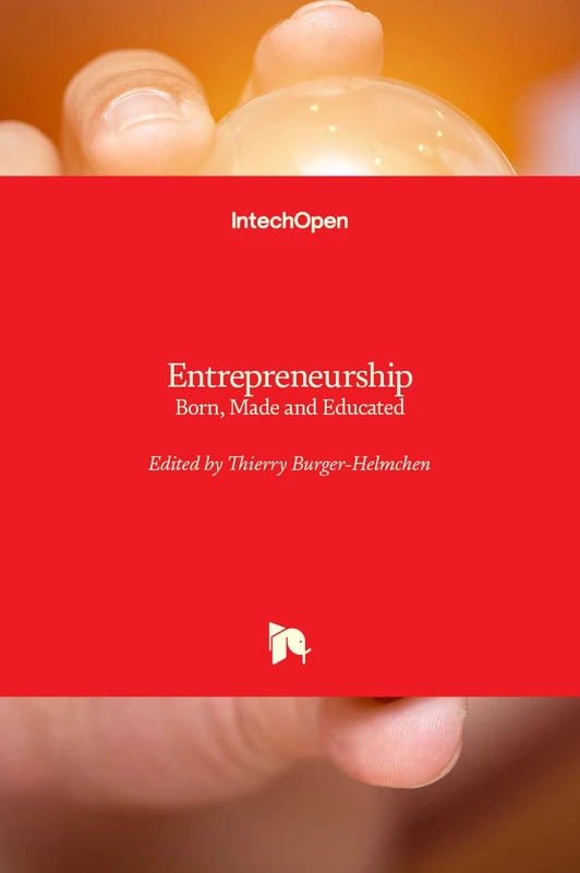Entrepreneurship - Born, Made and Educated