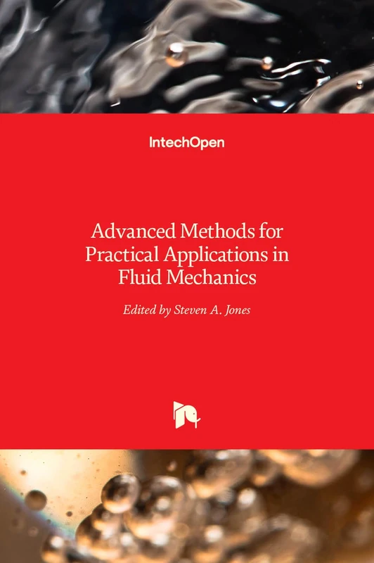 Advanced Methods for Practical Applications in Fluid Mechanics