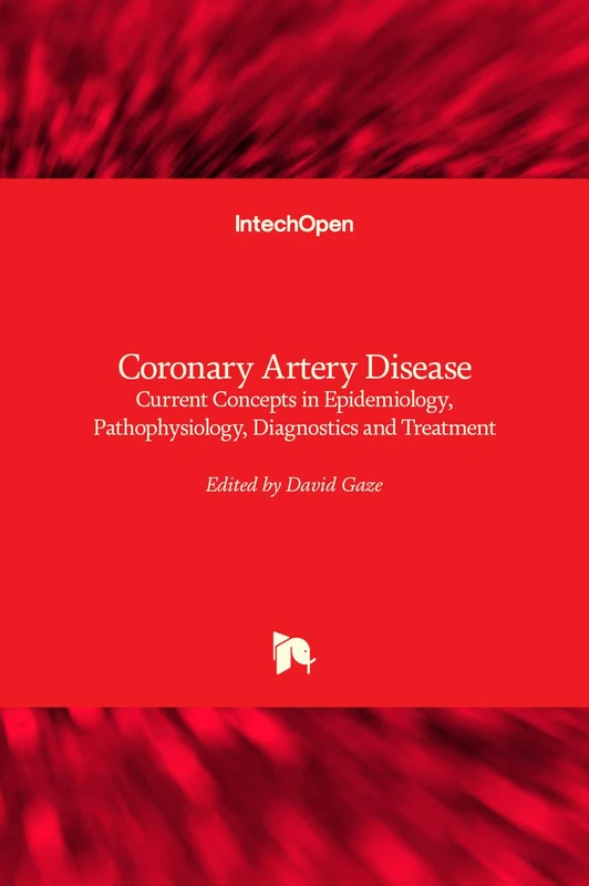 Coronary Artery Disease - Current Concepts in Epidemiology, Pathophysiology, Diagnostics and Treatment
