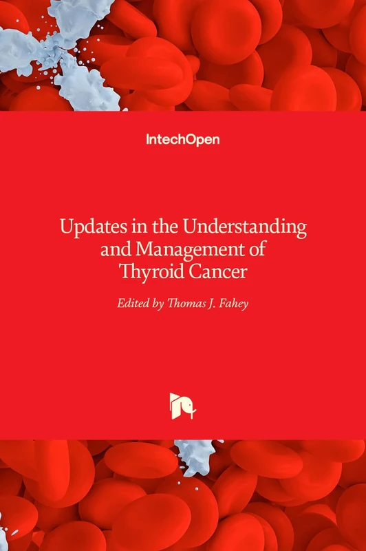 IntechOpen - Updates in Understanding and Management of Thyroid Cancer