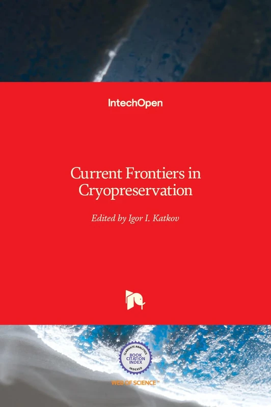 Current Frontiers in Cryopreservation