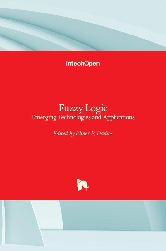 Fuzzy Logic - Emerging Technologies and Applications