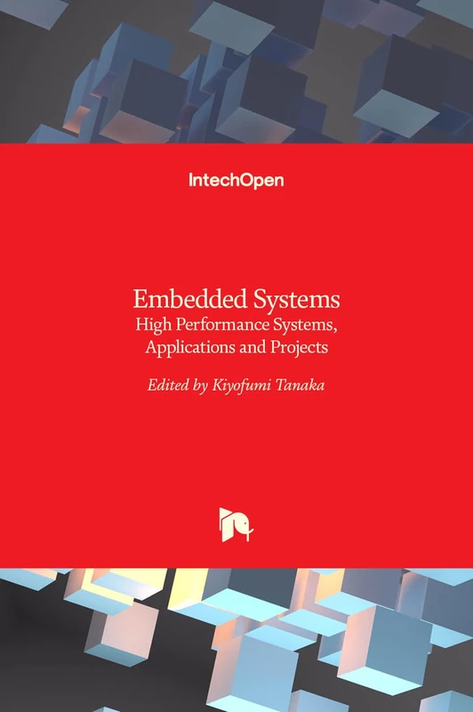 Embedded Systems - High Performance Systems, Applications and Projects