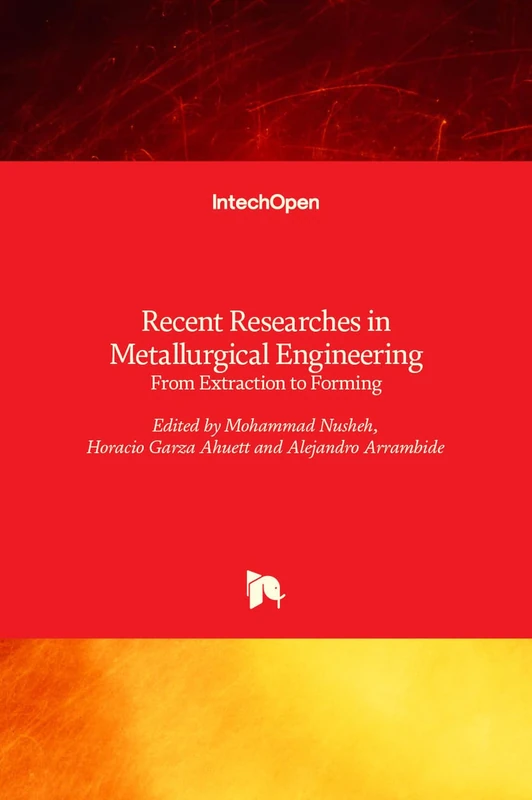 Recent Researches in Metallurgical Engineering - From Extraction to Forming