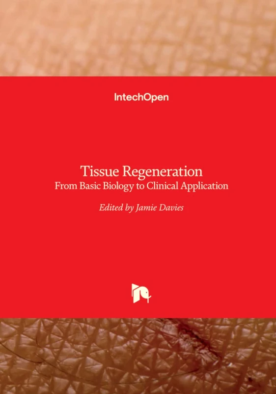 Tissue Regeneration - From Basic Biology to Clinical Application