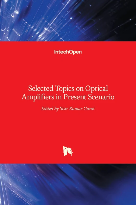 Selected Topics on Optical Amplifiers in Present Scenario