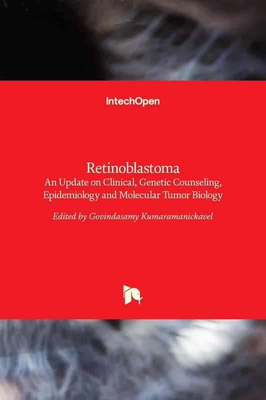 Retinoblastoma - An Update on Clinical, Genetic Counseling, Epidemiology and Molecular Tumor Biology