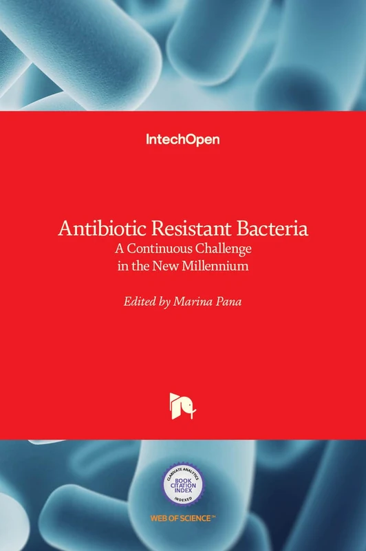 Antibiotic Resistant Bacteria: A Continuous Challenge in the New Millennium