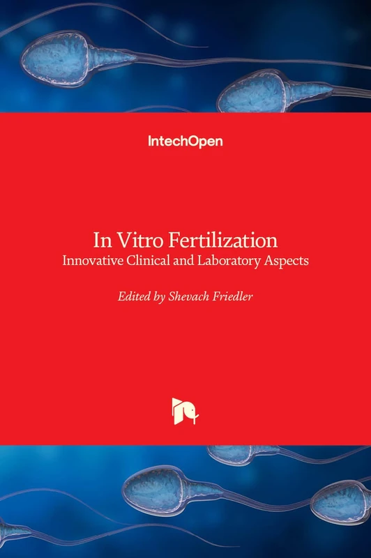 In Vitro Fertilization - Innovative Clinical and Laboratory Aspects - Image 1