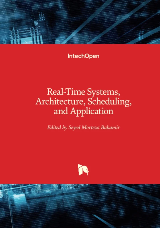 Real-Time Systems, Architecture, Scheduling, and Application