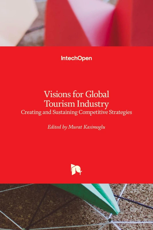 IntechOpen Visions for Global Tourism Industry Book