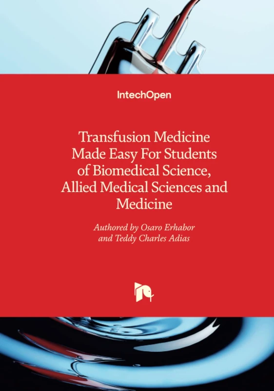 Transfusion Medicine Made Easy For Students of Biomedical Science, Allied Medical Sciences and Medicine