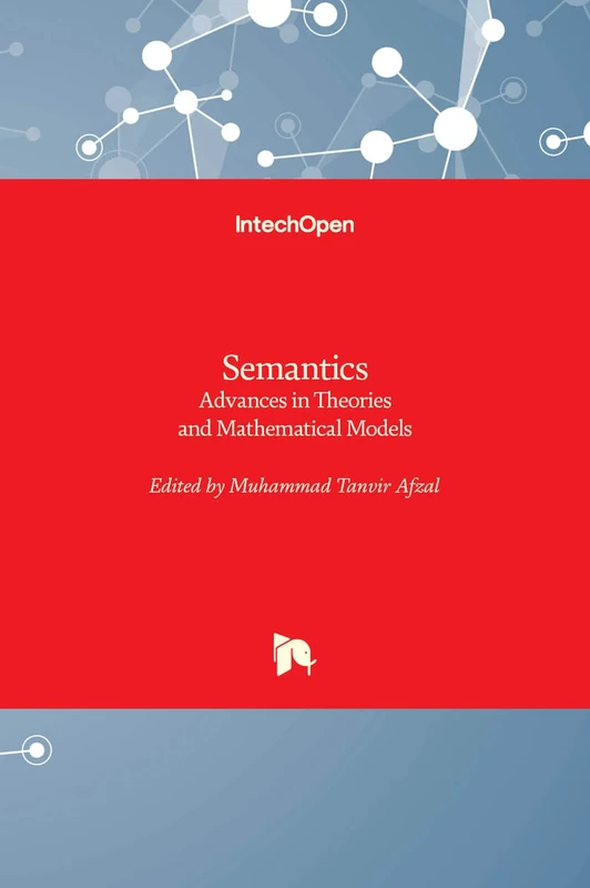 Semantics - Advances in Theories and Mathematical Models