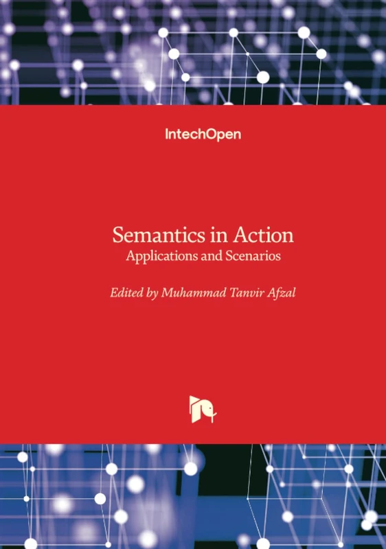 Semantics in Action - Applications and Scenarios