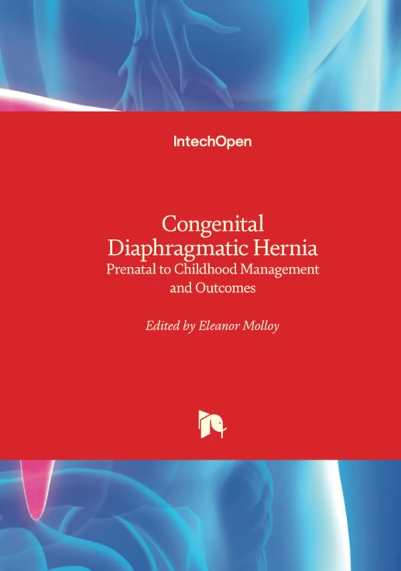 Congenital Diaphragmatic Hernia - Prenatal to Childhood Management and Outcomes