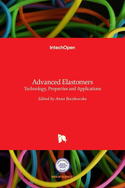 Advanced Elastomers - Technology, Properties and Applications