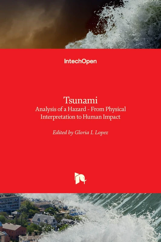 Tsunami - Analysis of a Hazard - From Physical Interpretation to Human Impact