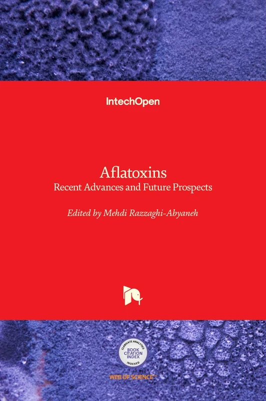 IntechOpen Aflatoxins: Recent Advances and Future Prospects