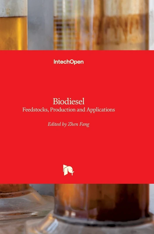 IntechOpen Biodiesel: Feedstocks, Production and Applications
