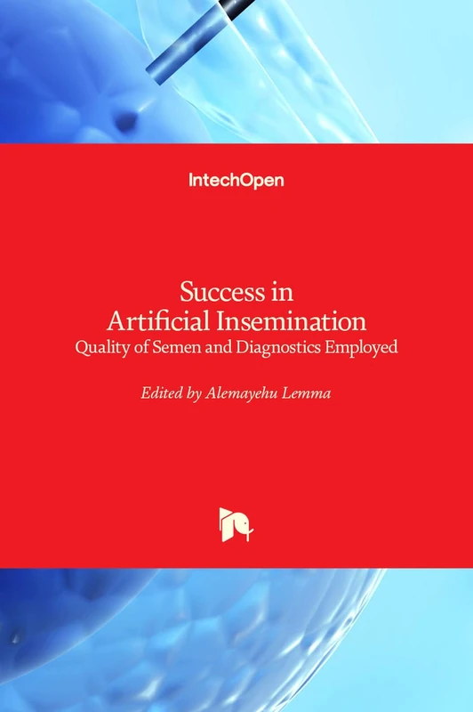 Success in Artificial Insemination: Quality of Semen and Diagnostics Employed