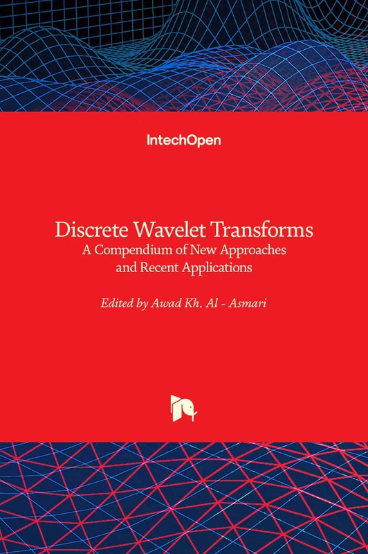 Discrete Wavelet Transforms: A Compendium of New Approaches and Recent Applications