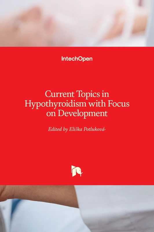 Current Topics in Hypothyroidism with Focus on Development
